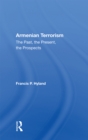 Image for Armenian Terrorism: The Past, the Present, the Prospects