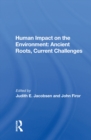 Image for Human Impact On The Environment: Ancient Roots, Current Challenges