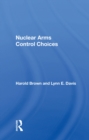Image for Nuclear Arms Control Choices