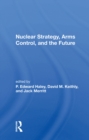 Image for Nuclear Strategy, Arms Control, and the Future