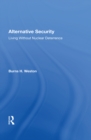 Image for Alternative security: living without nuclear deterrence