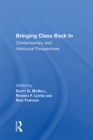 Image for Bringing Class Back in: Contemporary and Historical Perspectives