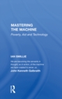 Image for Mastering The Machine: Poverty, Aid And Technology