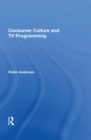 Image for Consumer Culture and Tv Programming