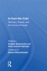 Image for In from the cold: Germany, Russia, and the future of Europe