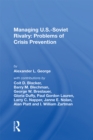 Image for Managing U.s.-soviet Rivalry: Problems of Crisis Prevention
