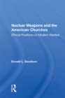 Image for Nuclear Weapons and the American Churches: Ethical Positions On Modern Warfare