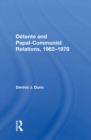 Image for Detente and papal-communist relations, 1962-1978