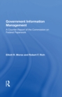 Image for Government information management: a counterreport of the commission on federal paperwork