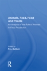 Image for Animals, Feed, Food and People: An Analysis of the Role of Animals in Food Production