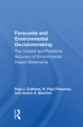 Image for Forecasts and Environmental Decision Making: The Content and Predictive Accuracy of Environmental Impact Statements