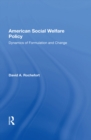 Image for American Social Welfare Policy: Dynamics of Formulation and Change