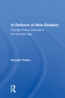 Image for In Defence Of New Zealand: Foreign Policy Choices In The Nuclear Age