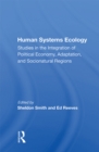 Image for Human Systems Ecology: Studies in the Integration of Political Economy, Adaptation, and Socionatural Regions