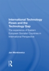 Image for International Technology Flows and the Technology Gap: The Experience of Eastern European Socialist Countries in International Perspective