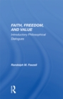 Image for Faith, Freedom, and Value: Introductory Philosophical Dialogues