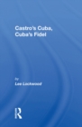 Image for Castro&#39;s Cuba, Cuba&#39;s Fidel: Reprinted With a New Concluding Chapter