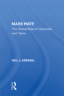 Image for Mass hate: the global rise of genocide and terror
