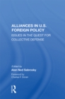 Image for Alliances in U.s. Foreign Policy: Issues in the Quest for Collective Defense