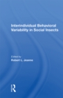 Image for Interindividual Behavioral Variability In Social Insects