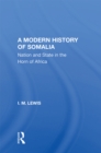 Image for A modern history of Somalia: nation and state in the Horn of Africa