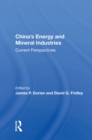 Image for China&#39;s energy and mineral industries: current perspectives