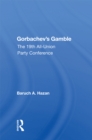Image for Gorbachev&#39;s Gamble: The 19th All-union Party Conference