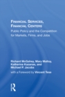 Image for Financial Services, Financial Centers: Public Policy and the Competition for Markets, Firms, and Jobs