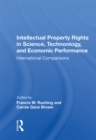 Image for Intellectual property rights in science, technology, and economic performance: international comparisons