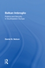 Image for Balkan Imbroglio: Politics and Security in Southeastern Europe