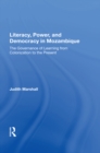 Image for Literacy, Power, and Democracy in Mozambique: The Governance of Learning from Colonization to the Present