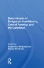 Image for Determinants Of Emigration From Mexico, Central America, And The Caribbean