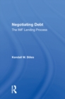 Image for Negotiating Debt: The Imf Lending Process