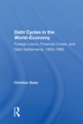 Image for Debt Cycles in the World-economy: Foreign Loans, Financial Crises, and Debt Settlement, 1820-1990