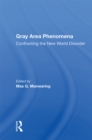 Image for Gray Area Phenomena: Confronting The New World Disorder