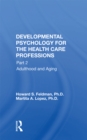 Image for Developmental psychology for the health care professions.: (Adulthood and aging)
