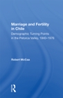 Image for Marriage And Fertility In Chile: Demographic Turning Points In The Petorca Valley, 1840-1976