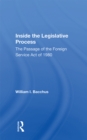 Image for Inside the Legislative Process: The Passage of the Foreign Service Act of 1980