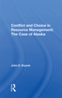 Image for Conflict and choice in resource management: the case of Alaska