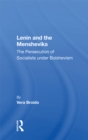 Image for Lenin and the Mensheviks: The Persecution of Socialists Under Bolshevism