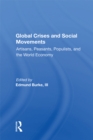 Image for Global Crises And Social Movements: Artisans, Peasants, Populists, And The World Economy