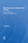 Image for Marxism and the Moral Point of View: Morality, Ideology, and Historical Materialism