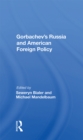 Image for Gorbachev&#39;s Russia and American Foreign Policy