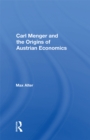 Image for Carl Menger and the Origins of Austrian Economics