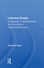 Image for Listening Deeply: An Approach to Understanding and Consulting in Organizational Culture