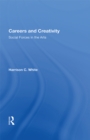 Image for Careers And Creativity: Social Forces In The Arts