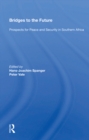 Image for Bridges to the Future: Prospects for Peace and Security in Southern Africa