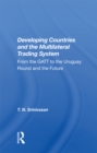 Image for Developing Countries And The Multilateral Trading System: From Gatt To The Uruguay Round And The Future