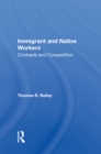Image for Immigrant and Native Workers: Contrasts and Competition