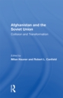 Image for Afghanistan and the Soviet Union: Collision and Transformation